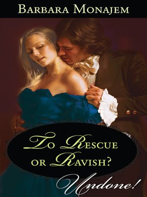 cover image of To Rescue Or Ravish?